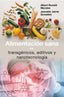 ALIMENTACION SANA VS TRANSGENICOS ADITIVOS Y NANOTECNOLOGIA - 9788491111351