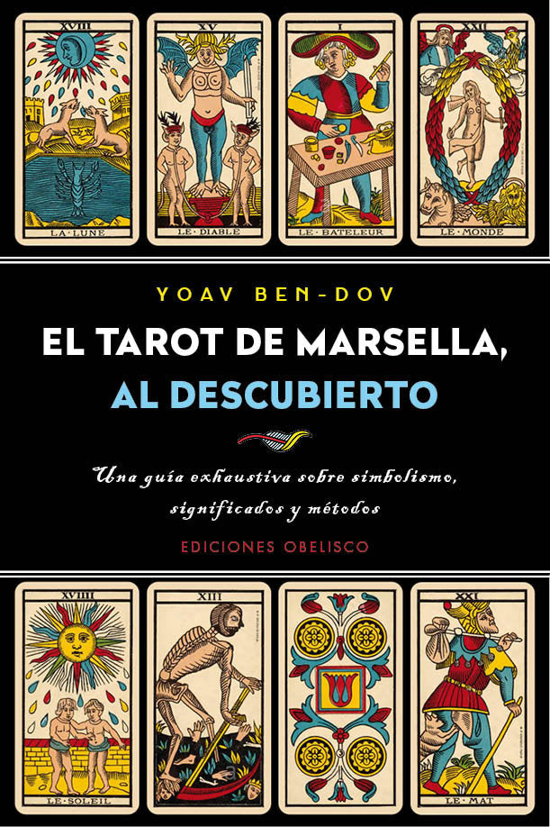 TAROT DE MARSELLA AL DESCUBIERTO, EL I Ben Dov, Yoav I Obelisco I 9788491113126