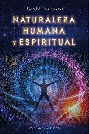 NATURALEZA HUMANA Y ESPIRITUAL | MOSKOVITZ,HAROLD | OBELISCO | 9788491113591