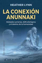 CONEXION ANUNNAKI,LA I Lynn,Heather I Obelisco I 9788491117797