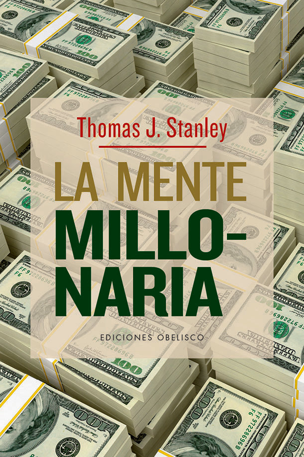 MENTE MILLONARIA,LA | STANLEY,THOMAS J | OBELISCO | 9788491118244