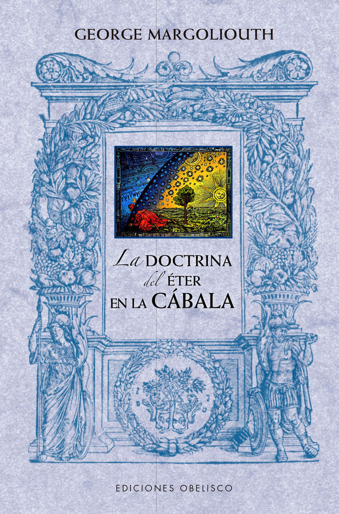 LA DOCTRINA DEL ETER EN LA CABALA I Margoliouth, George I Obelisco I 9788491119357