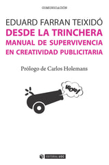 DESDE LA TRINCHERA MANUAL DE SUPERVIVENCIA EN CREATIVIDAD | FARRAN TEIXIDO,EDUARD | OBERTA UOC | 9788491162100