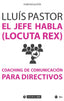 JEFE HABLA LOCUTA REX COACHING DE COMUNICACION PARA DIRECTI | PASTOR,LLUIS | OBERTA UOC | 9788491165545