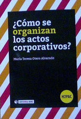 COMO SE ORGANIZAN LOS ACTOS CORPORATIVOS | OTERO ALVARADO,MARIA TERESA | OBERTA UOC | 9788491168065