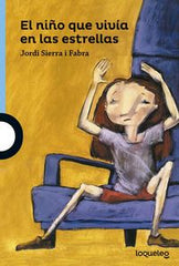 NIÑO QUE VIVIA EN LAS ESTRELLAS,EL | Sierra I Fabra,jordi | 9788491220459 (Loqueleo)