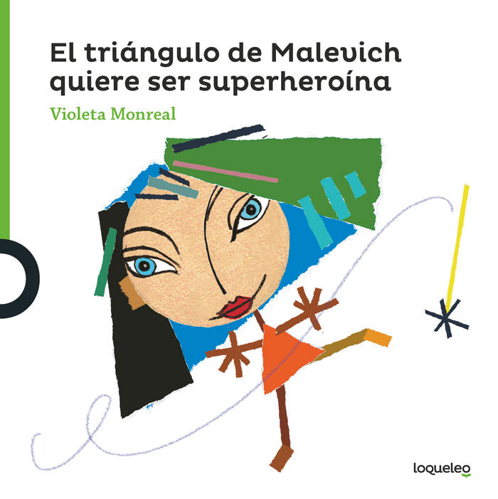 TRIANGULO DE MALEVICH QUIERESER SUPERHEROINA,EL | Monreal Diaz, Violeta | 9788491222347 (Loqueleo) Imagen principal del producto
