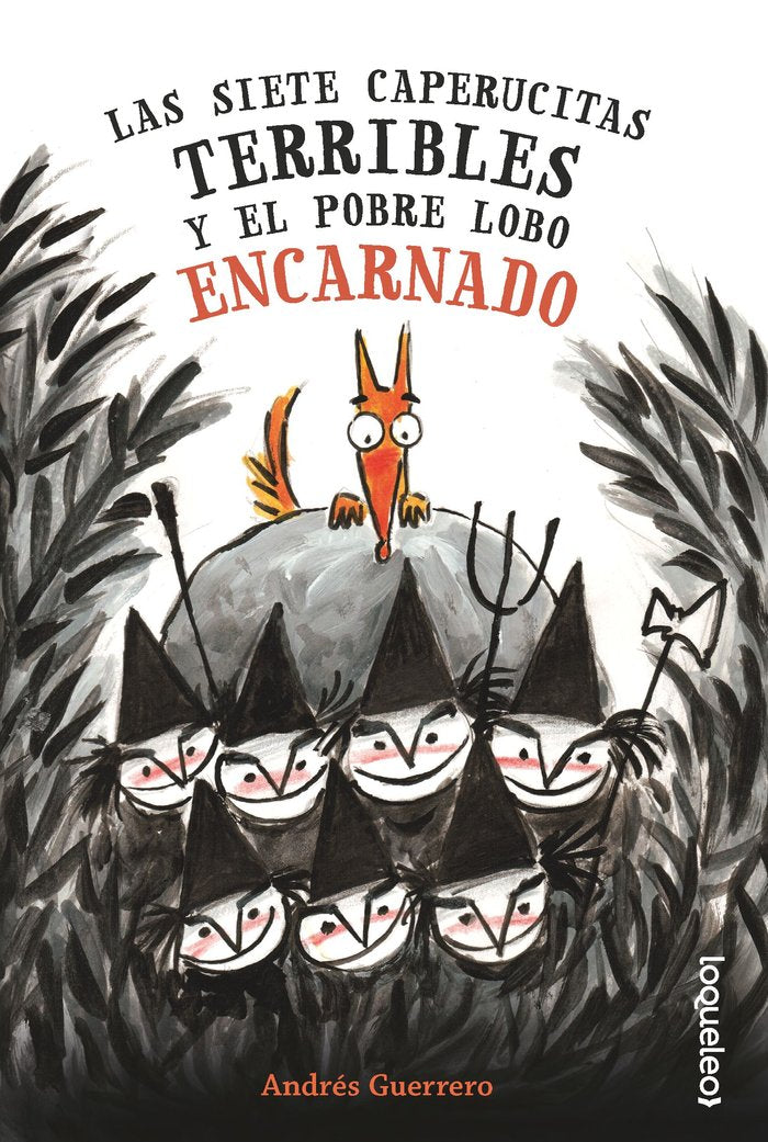 LAS SIETE CAPERUCITAS TERRIBLES Y EL POBRE LOBO ENCARNADO | Guerrero, Andres | 9788491225683 (Loqueleo) Imagen principal del producto