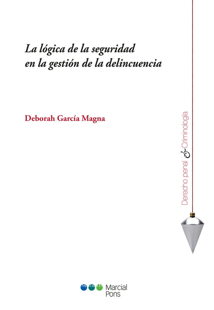 LA LOGICA DE LA SEGURIDAD EN LA GESTION DE LA DELINCUENCIA - 9788491234968 Imagen principal del producto