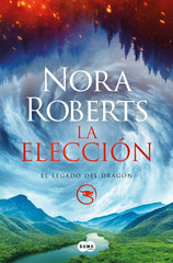 LA ELECCION EL LEGADO DEL DRAGON 3 | Nora Roberts | 9788491296584 (Suma editorial)