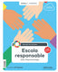 Escola Responsable 1r.primaria. Nivel 1. Projectes 2019