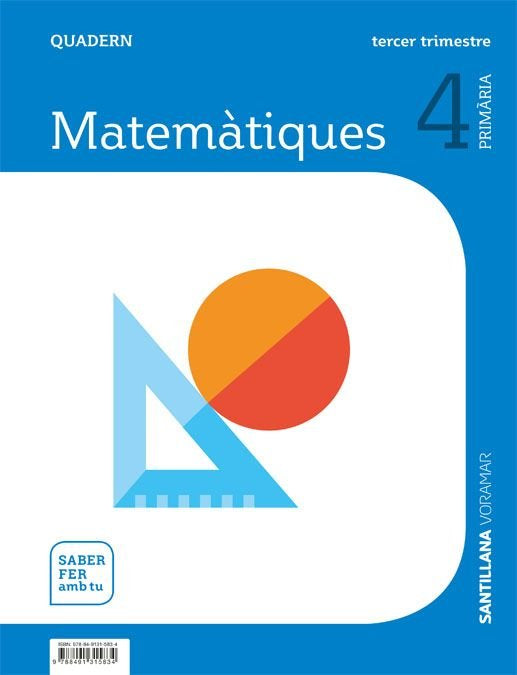 QUADERN MATEMATIQUES 4 PRIMARIA 3 TRIM SABER FER AMB TU | Varios autores | 9788491315834 (Voramar Santillana)