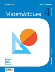 QUADERN MATEMATIQUES 4 PRIMARIA 3 TRIM SABER FER AMB TU | Varios autores | 9788491315834 (Voramar Santillana)