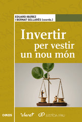 INVERTIR PER VESTIR UN NOU MON | IBAÑEZ, EDUARD/SELLARÔS, BERNAT/BARRAGAN | CLARET | 9788491365495