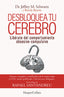 DESBLOQUEA TU CEREBRO LIBERATE DEL COMPORTAMIENTO OBSESIVO - 9788491398417