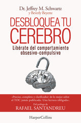 DESBLOQUEA TU CEREBRO LIBERATE DEL COMPORTAMIENTO OBSESIVO - 9788491398417
