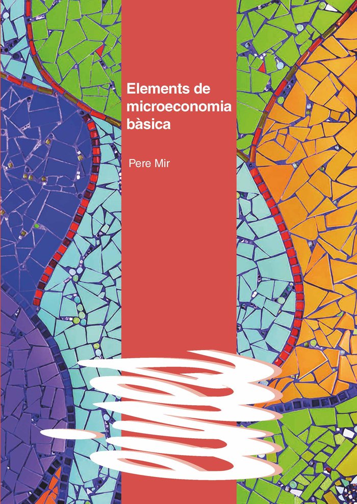 ELEMENTS DE MICROECONOMIA BASICA | MIR ARTIGUES, PERE | UNIVERSIDAD DE LLEIDA | 9788491442394 Imagen principal del producto