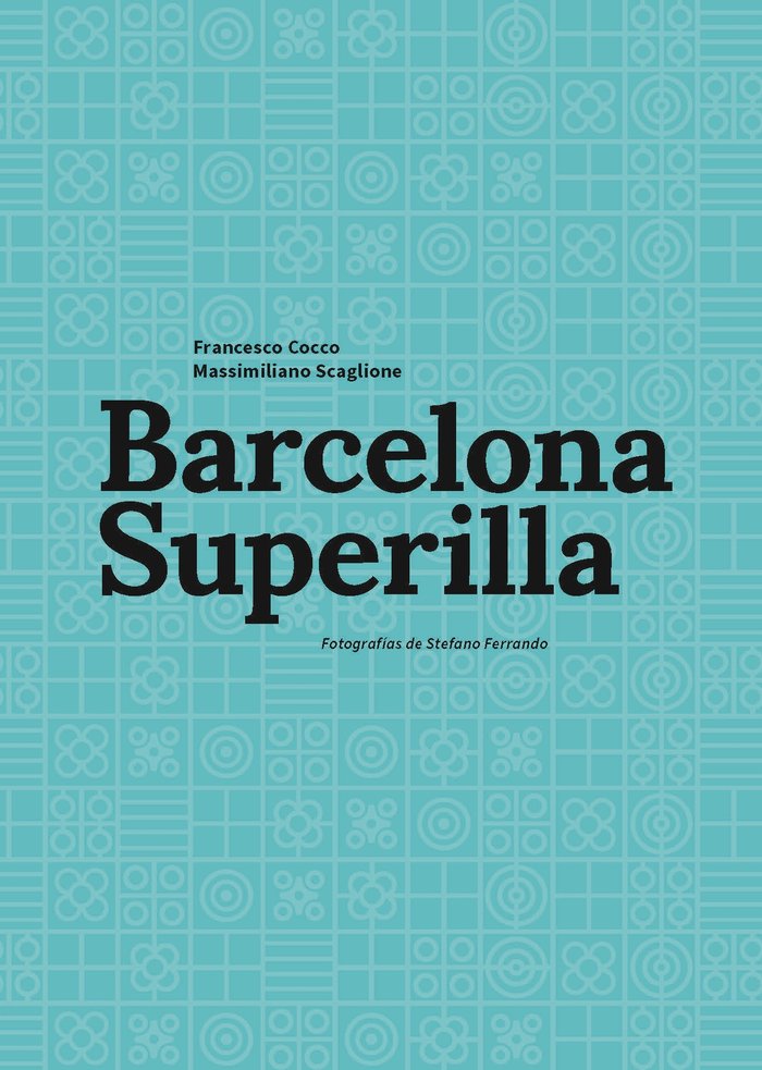 BARCELONA SUPERILLA | COCCO, FRANCESCO/SCAGLIONE, MASSIMILIANO | AJUNTAMENT DE BARCELONA | 9788491565734 Imagen principal del producto