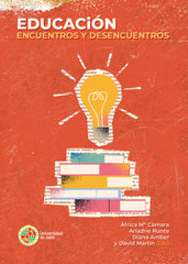 EDUCACION ENCUENTROS Y DESENCUENTROS | AA,VV, | UNIVERSIDAD DE JAEN UJA | 9788491595526