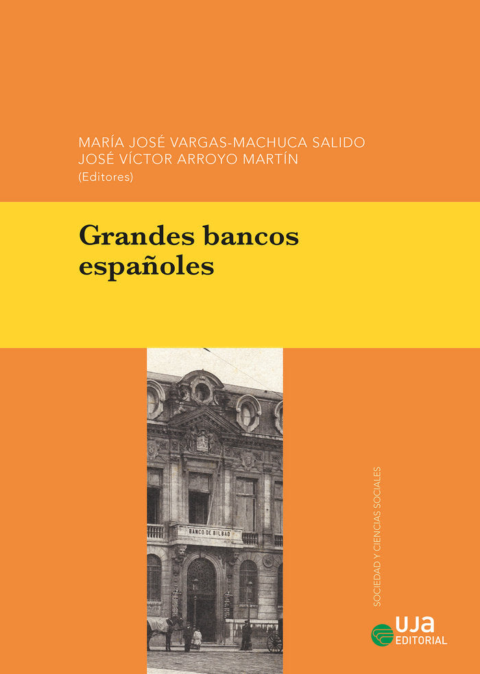 GRANDES BANCOS ESPAÑOLES | VARGAS-MACHUCA SALIDO, Mª JOSE/ARROYO MA | UNIVERSIDAD DE JAEN UJA | 9788491596165