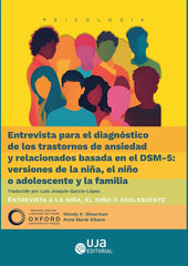 ENTREVISTA PARA EL DIAGNOSTICO DE TRASTORNOS DE ANSIEDAD | ANNE MARIE ALBANO | UNIVERSIDAD DE JAEN UJA | 9788491596585