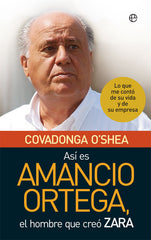 ASI ES AMANCIO ORTEGA | O'SHEA, COVADONGA | ESFERA DE LOS LIBROS | 9788491648260