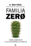 FAMILIA ZERO | PIÑUEL, IÑAKI | ESFERA DE LOS LIBROS | 9788491648321