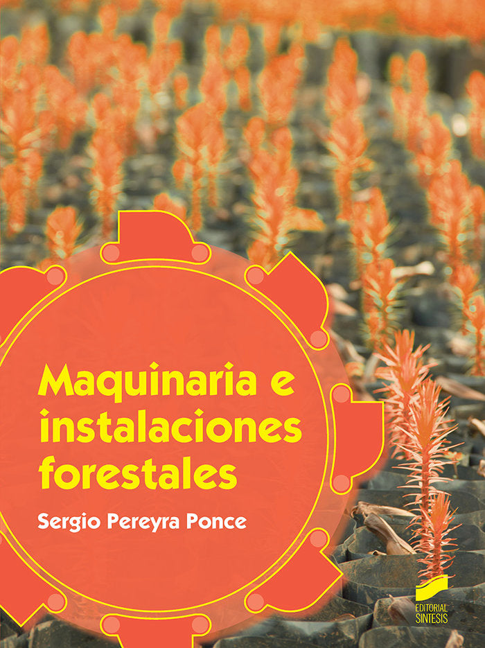 MAQUINARIA E INSTALACIONES FORESTALES - 9788491711407