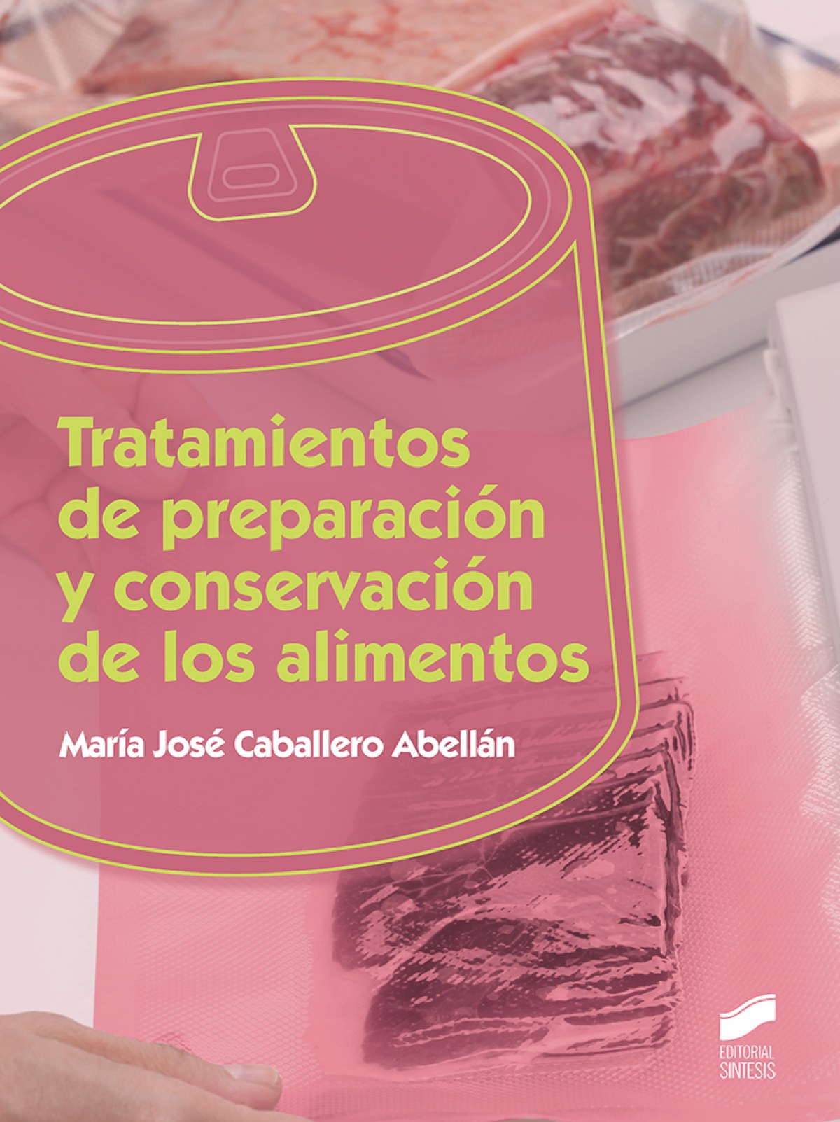 TRATAMIENTO DE PREPARACIÓN Y CONSERVACIÓN DE LOS ALIMENTOS - 9788491711889