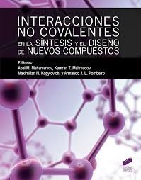 INTERACCIONES NO COVALENTES EN LA SINTESIS Y DISEÑO NUEVOS - 9788491714460