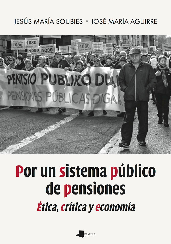 POR UN SISTEMA PUBLICO DE PENSIONES | SOUBIES,JESUS MARIA/AGUIRRE,JOSE MARIA | PAMIELA | 9788491721635