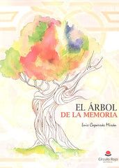 EL ÁRBOL DE LA MEMORIA I Caparrós Mirón, Luis I Grupo Editorial Círculo Rojo SL I 9788491752936