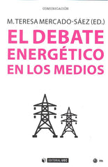 DEBATE ENERGETICO EN LOS MEDIOS | MERCADO-SAEZ,MARIA TERESA | OBERTA UOC | 9788491800323