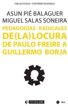 PEDAGOGIAS RADICALES DE (LA) LOCURA | PIE BALAGUER, ASUN/SALAS SONEIRA, MIGUEL | OBERTA UOC | 9788491801573