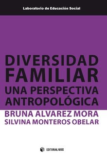 DIVERSIDAD FAMILIAR | ALVAREZ MORA,BRUNA/MONTEROS OBELAR,SIL | EDITORIAL UOC S,L | 9788491804390