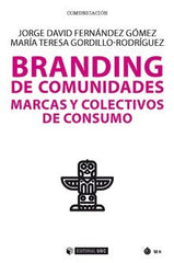 BRANDING DE COMUNIDADES MARCAS Y COLECTIVOS DE CONSUMO - 9788491807148