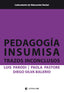 PEDAGOGIA INSUMISA | PARODI SARAVIA, LUIS UBALDO/PASTORE HERN | OBERTA UOC | 9788491808411