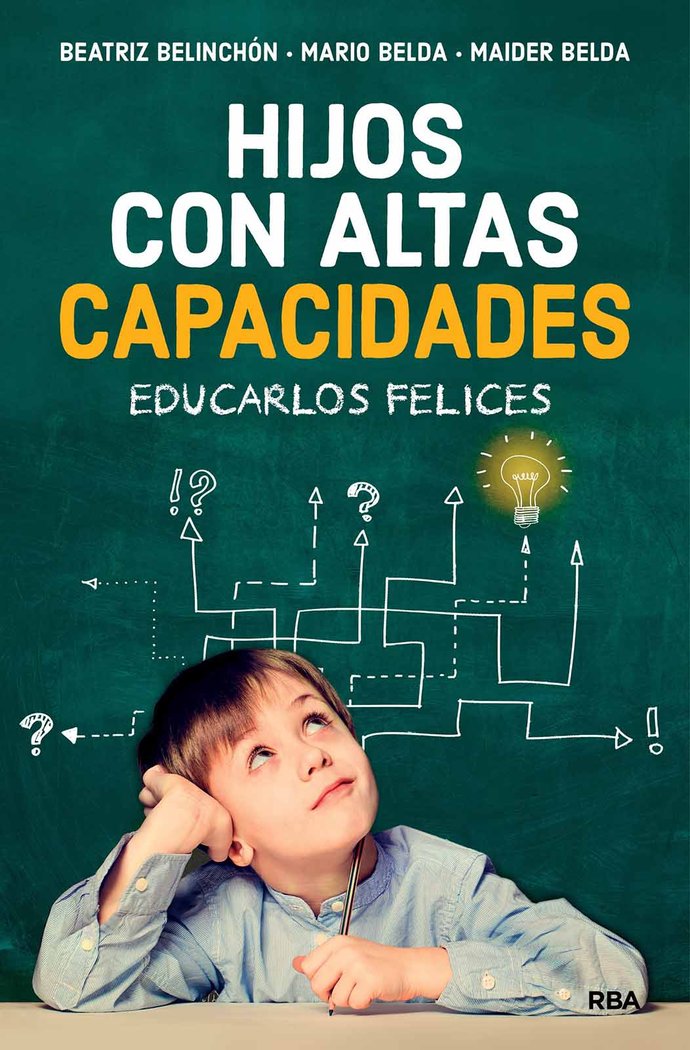 HIJOS CON ALTAS CAPACIDADES | BELINCHON, BEATRIZ/BELDA, MARIO/BELDA, M | RBA | 9788491873921 Imagen principal del producto