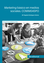MARKETING BASICO EN MEDIOS SOCIALES COMM0 | RODRIGUEZ GOMEZ, Mª ANGELES | INNOVACION Y CUALIFICACION IBD | 9788491989455