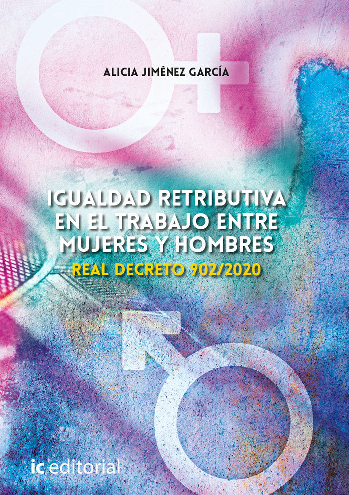 IGUALDAD RETRIBUTIVA EN EL TRABAJO ENTRE MUJERES Y HOMBRES, | JIMENEZ GARCIA, ALICIA | INNOVACION Y CUALIFICACION IBD | 9788491989608 Imagen principal del producto