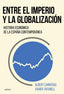 ENTRE EL IMPERIO Y LA GLOBALIZACION - 9788491990246