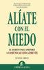 ALIATE CON EL MIEDO - 9788492452774