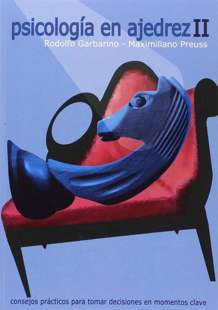 PSICOLOGIA EN AJEDREZ II | GARBARINO, RODOLFO/PRESUSS, MAXIMILIANO | CASA DEL AJEDREZ | 9788492517671