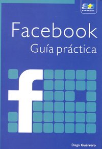 FACEBOOK GUIA PRACTICA - 9788492650637