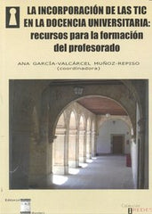 INCORPORACION DE LAS TIC EN LA DOCENCIA UNIVERSITARIA | GARCIA-VALCARCEL MUÑOZ-REPISO,ANA | OIKOS TAU | 9788492651191