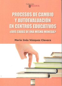 PROCESOS DE CAMBIO Y AUTOEVALUACION EN CENTROS EDUCATIVOS | VAZQUEZ CLAVERA,MARIA INES | OIKOS TAU | 9788492651429