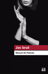 JOC BRUT | MANUEL DE PEDROLO MOLINA | G62 EDUCAULA | 9788492672394