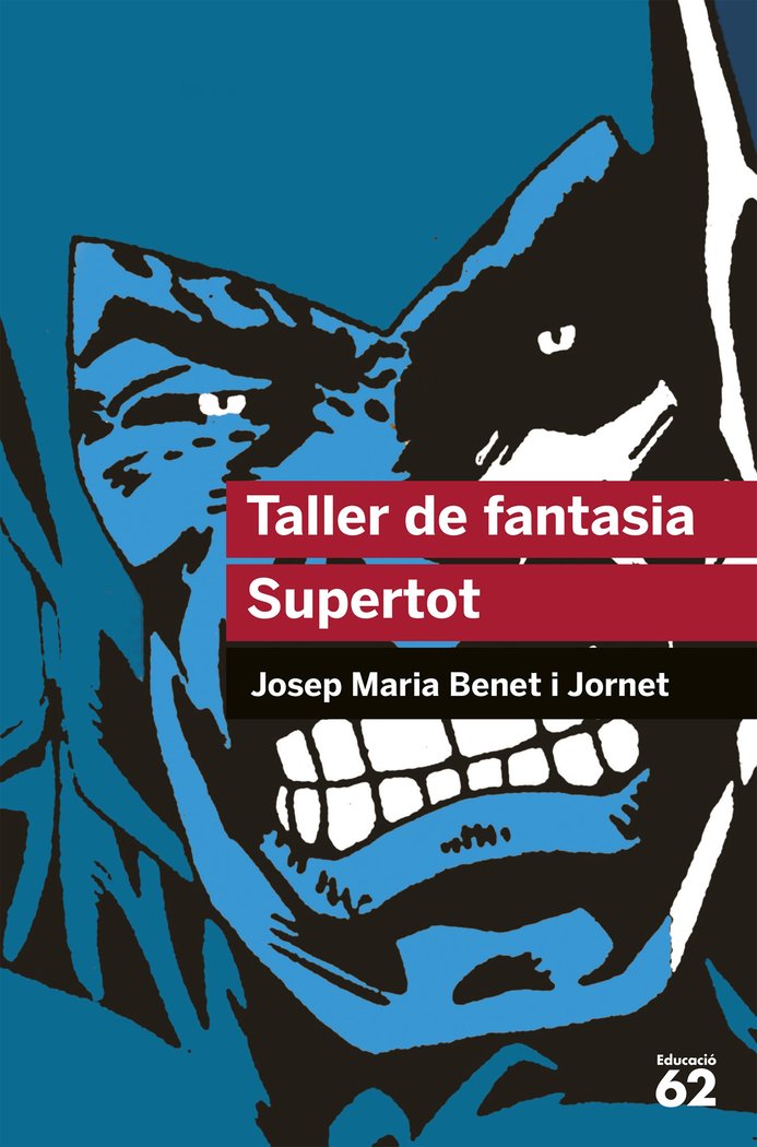 TALLER DE FANTASIA SUPERTOT | Josep Maria Benet Jornet | 9788492672523 (G62 educaula)
