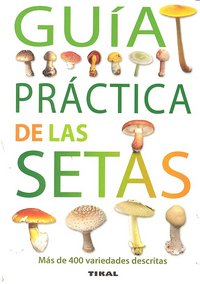 GUIA PRACTICA DE LAS SETAS - 9788492678167 Imagen principal del producto