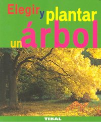 ELEGIR Y PLANTAR UN ARBOL - 9788492678785 Imagen principal del producto